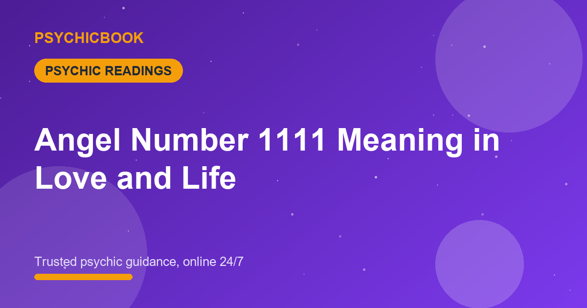 Angel Number 1111 Meaning in Love and Life