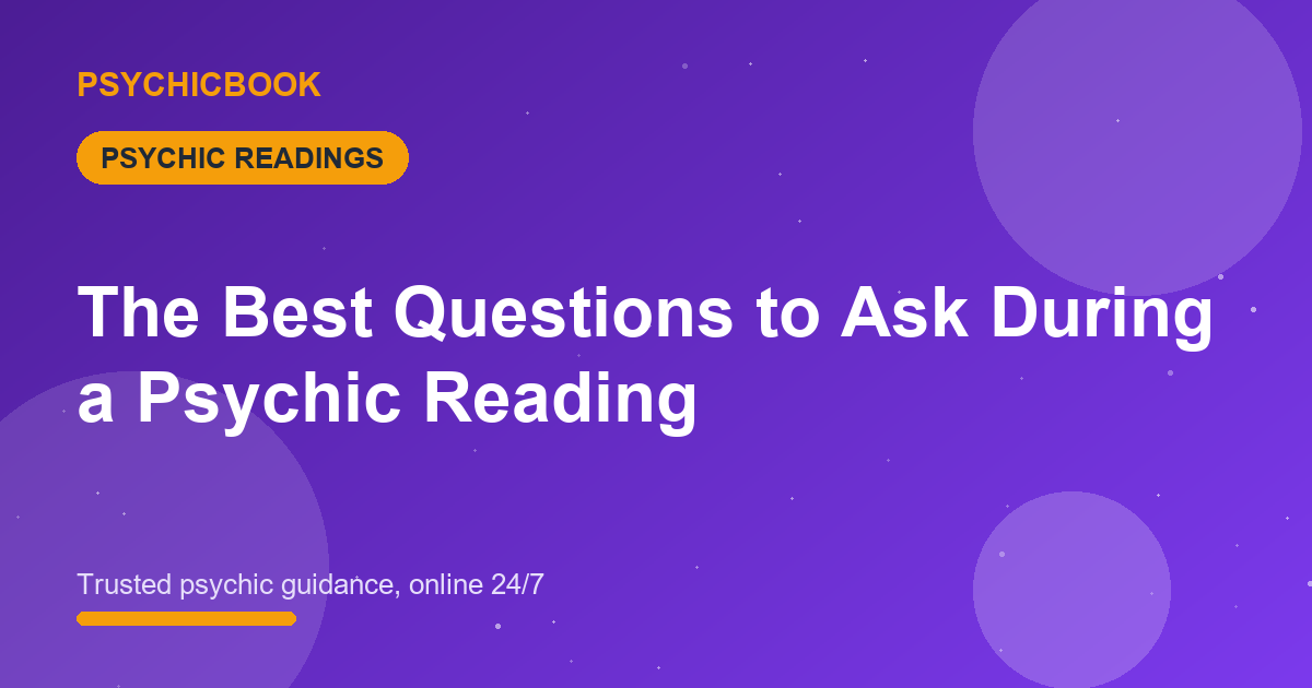 The Best Questions to Ask During a Psychic Reading